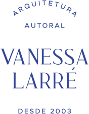 Vanessa Larré | Arquitetura e Interiores